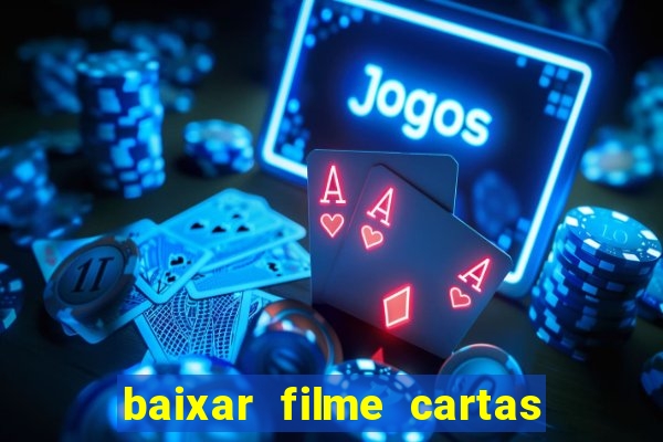 baixar filme cartas para deus dublado